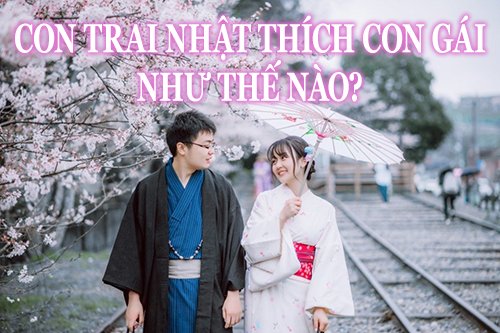 con trai nhật thích con gái như thế nào?